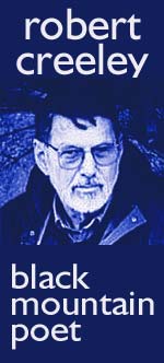 Robert Creeley, one of America's most celebrated poets and a leading figure in the literary avant-garde, passed away on Wednesday in Odessa, Texas. He was 78. Click Here for more.