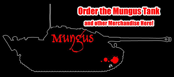 Mungus Tank: The Merchandise